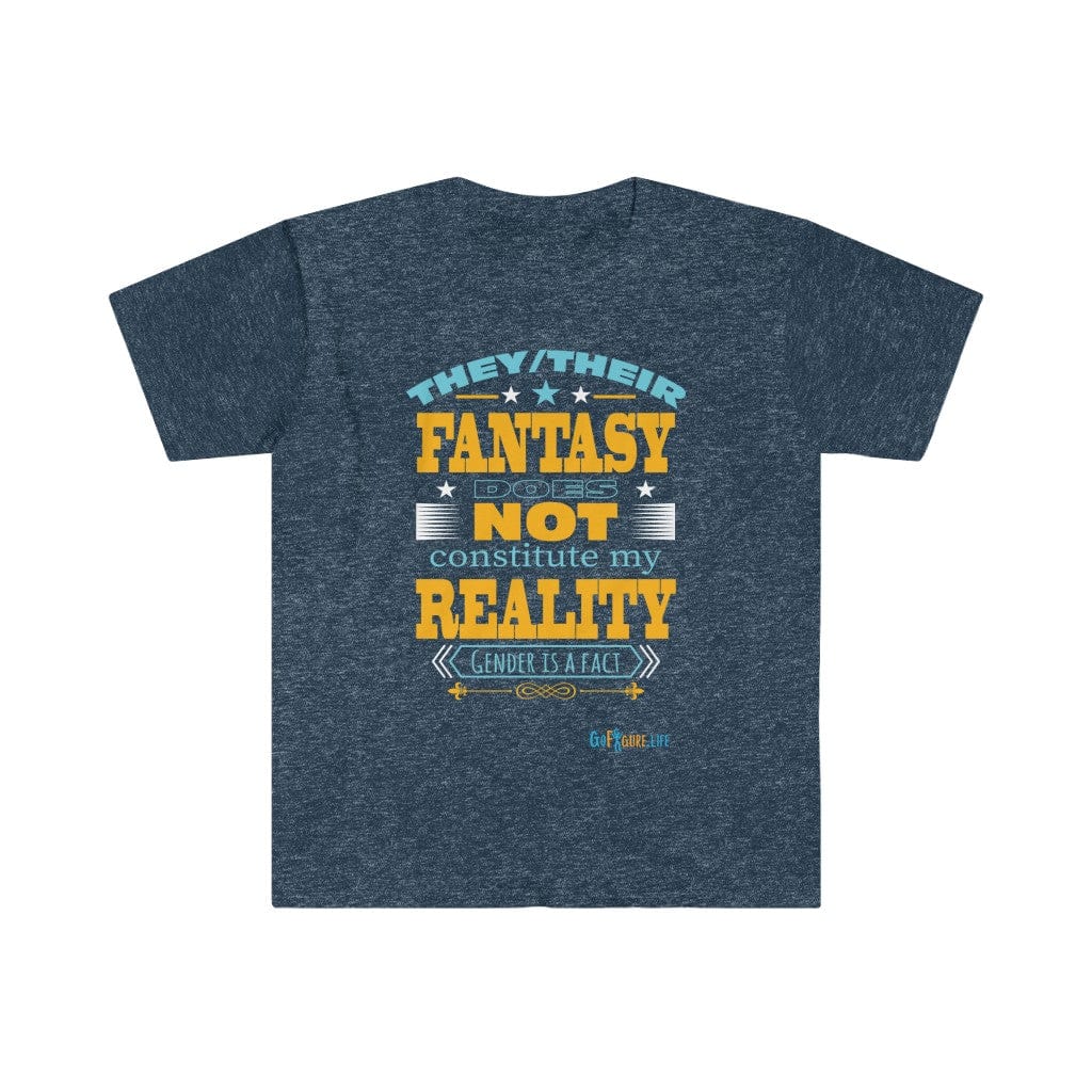 Printify T-Shirt Heather Navy / L Fantasy is NOT Reality