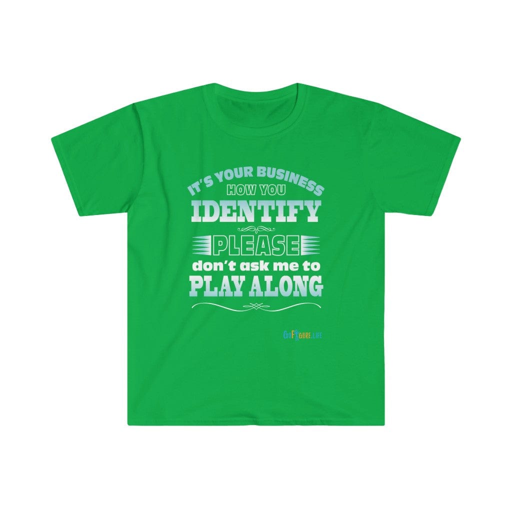 Printify T-Shirt Irish Green / S I Won't Play Along
