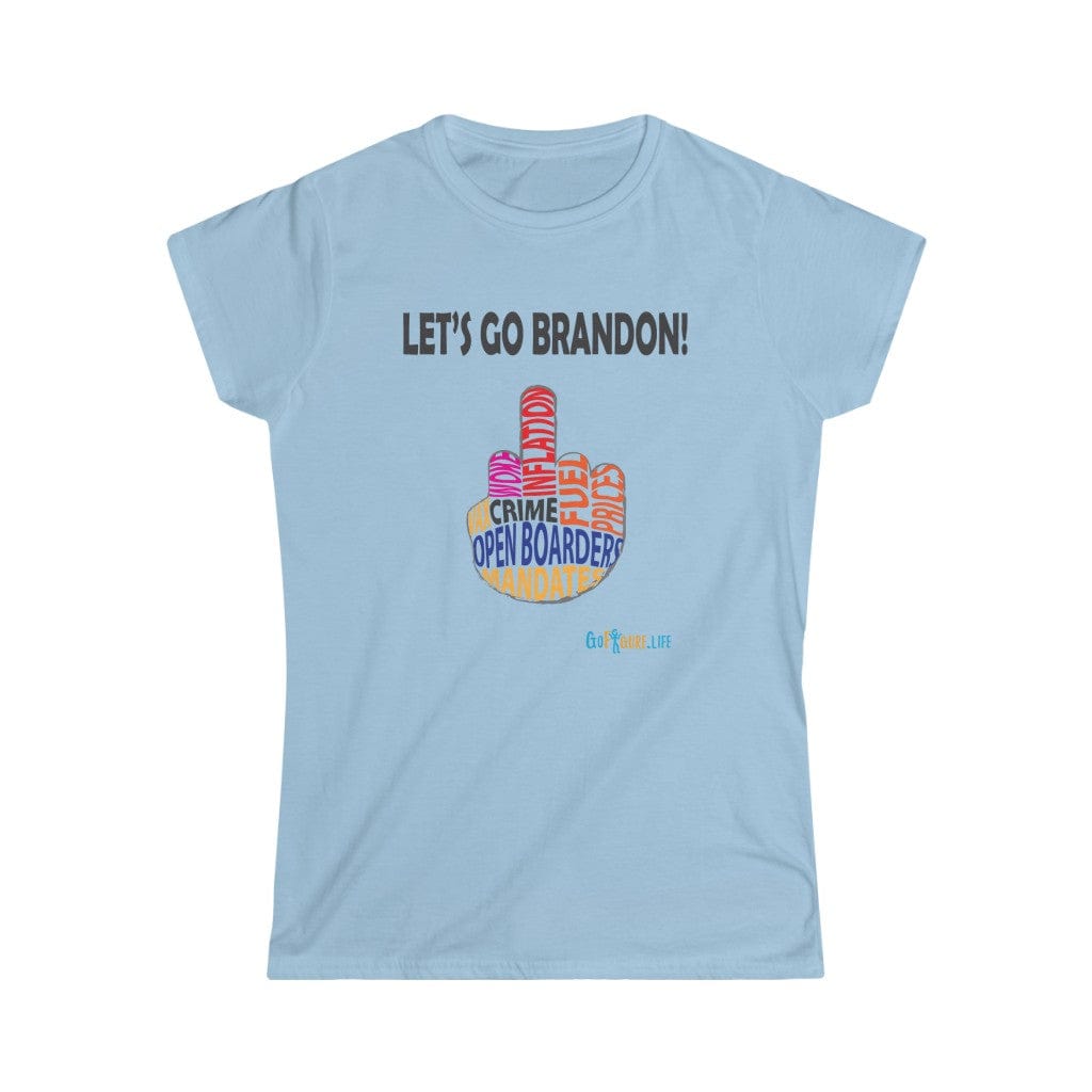 Printify T-Shirt Light Blue / S Women's - Let’s go Brandon!
