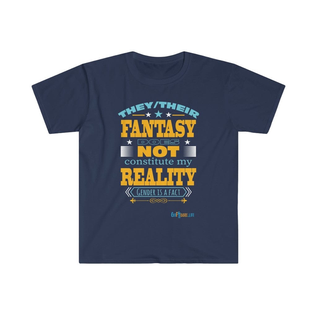 Printify T-Shirt Navy / S Fantasy is NOT Reality