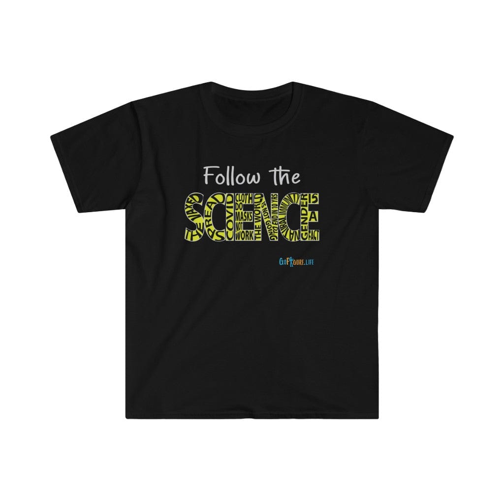 Printify T-Shirt Black / S Follow the Science