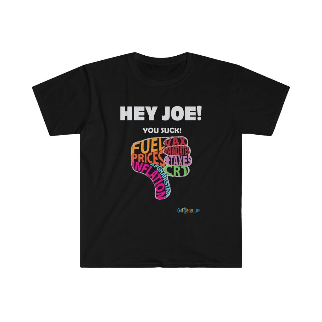 Printify T-Shirt Black / S Hey Joe You Suck!