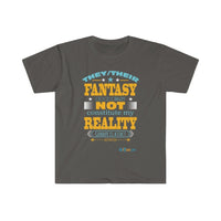 Thumbnail for Printify T-Shirt Charcoal / S Fantasy is NOT Reality
