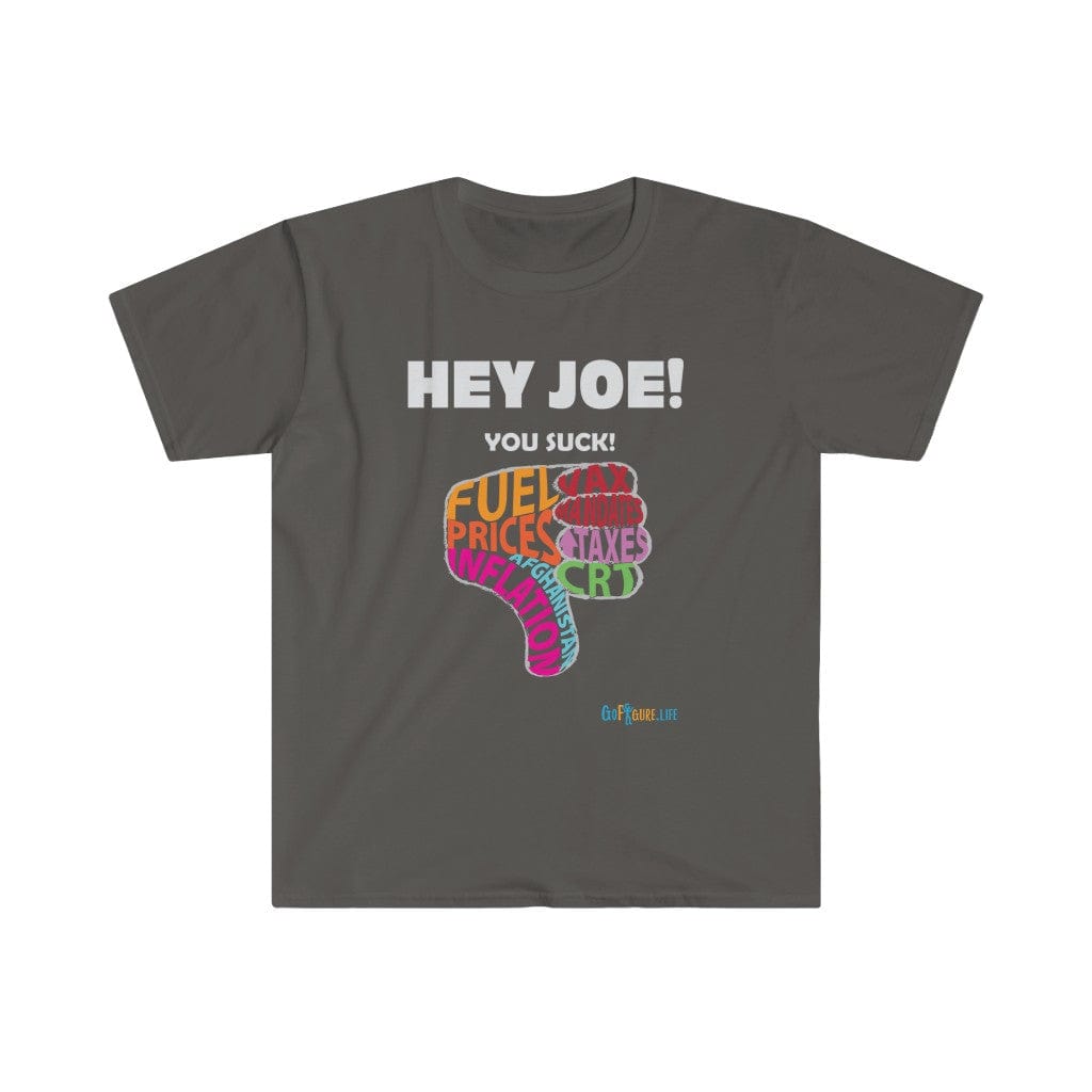 Printify T-Shirt Charcoal / S Hey Joe You Suck!