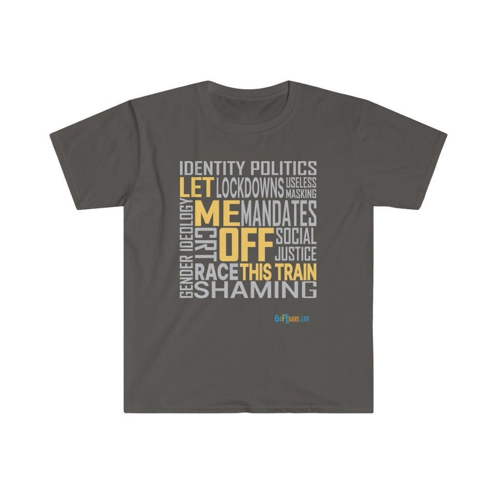 Printify T-Shirt Charcoal / S Let Me Off This Train