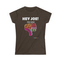 Thumbnail for Printify T-Shirt Dark Chocolate / XL Women's - Hey Joe You Suck