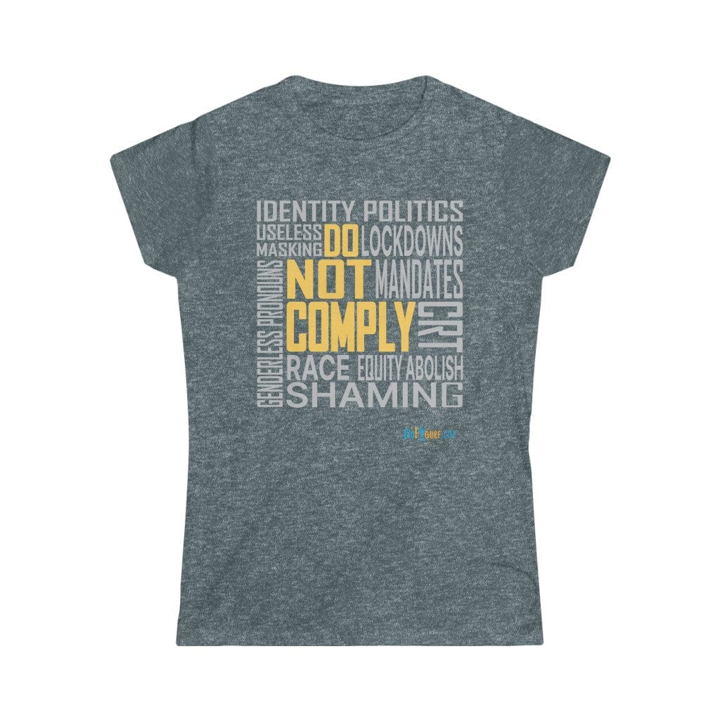 Printify T-Shirt Dark Heather / S Women's -Do Not Comply
