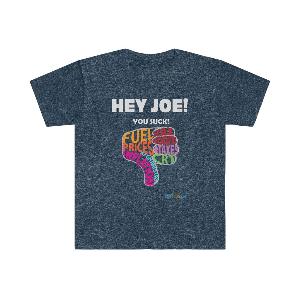 Printify T-Shirt Heather Navy / L Hey Joe You Suck!