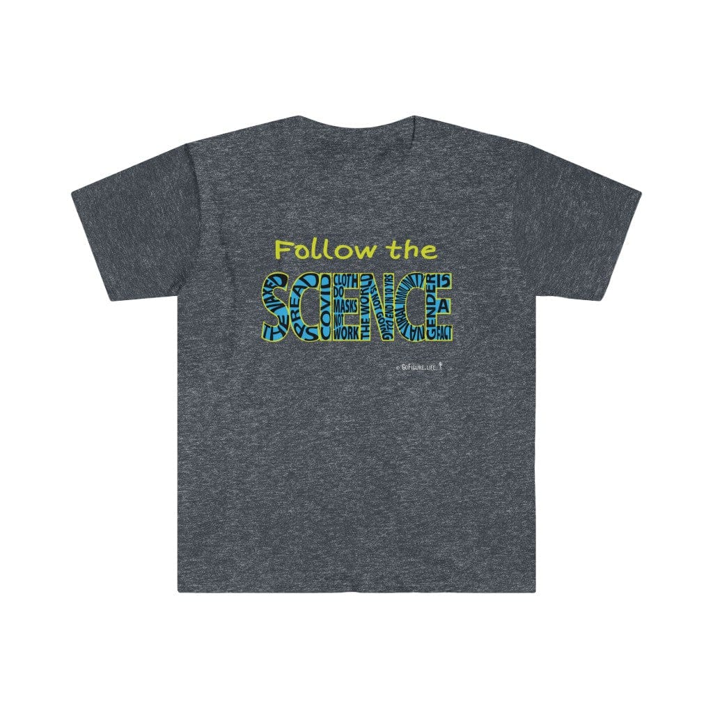 Printify T-Shirt Heather Navy / S Follow the SCIENCE