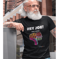 Thumbnail for Printify T-Shirt Hey Joe You Suck!