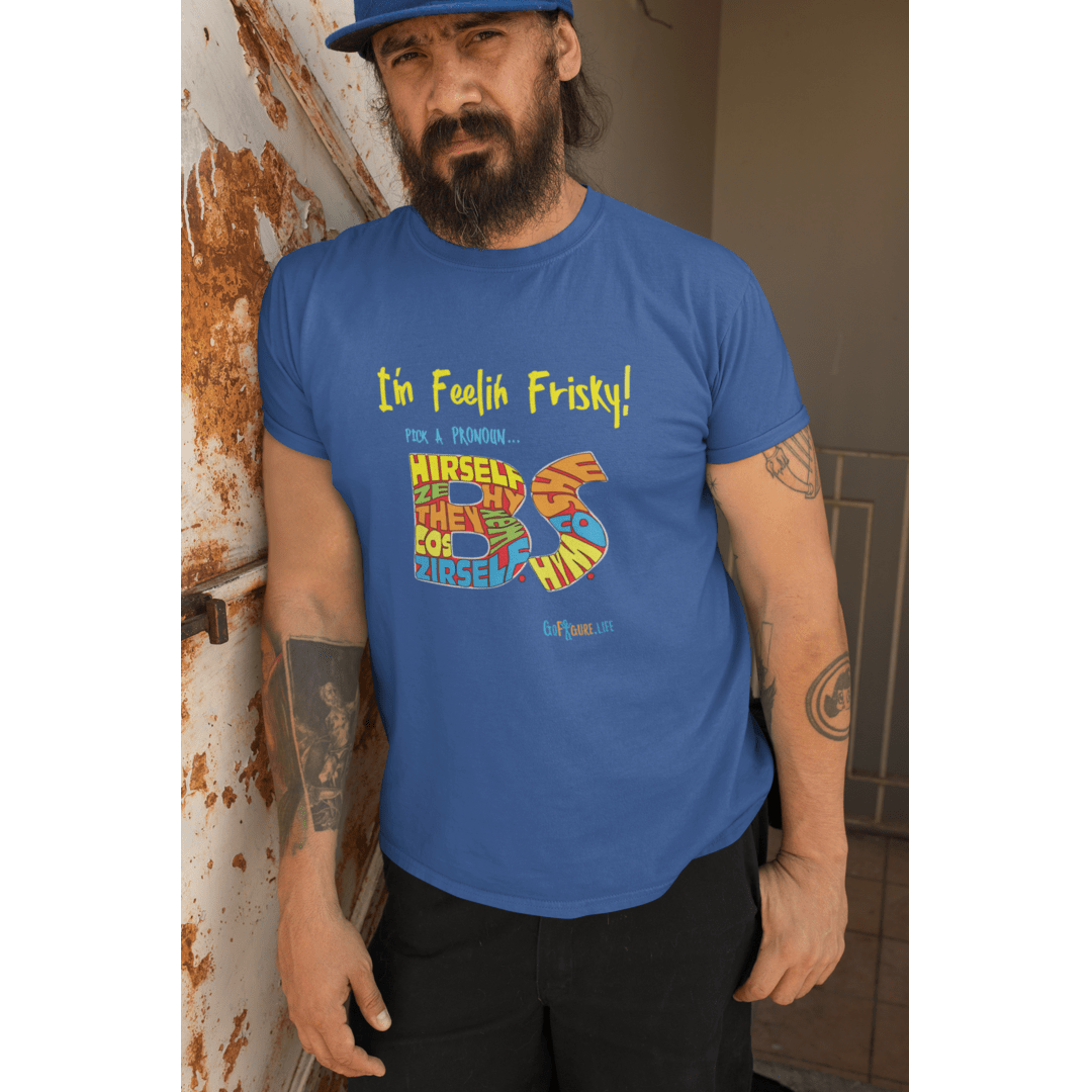 Printify T-Shirt I’m Feelin’ Frisky