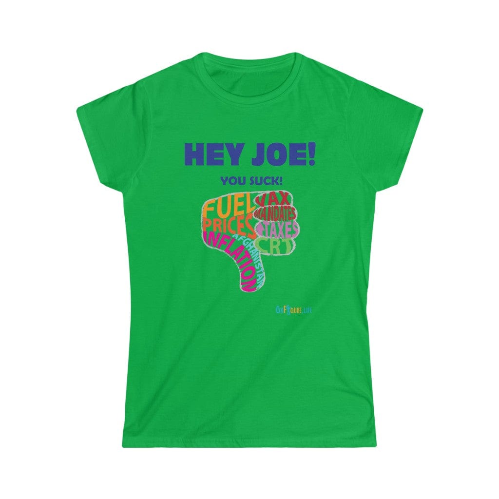 Printify T-Shirt Irish Green / S Women's - Hey Joe You Suck