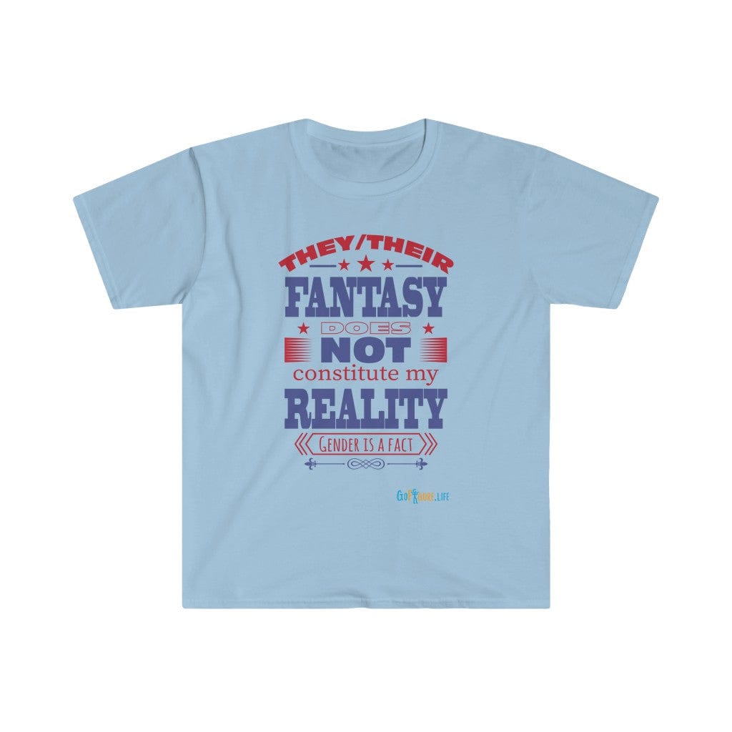 Printify T-Shirt Light Blue / S Fantasy is NOT Reality