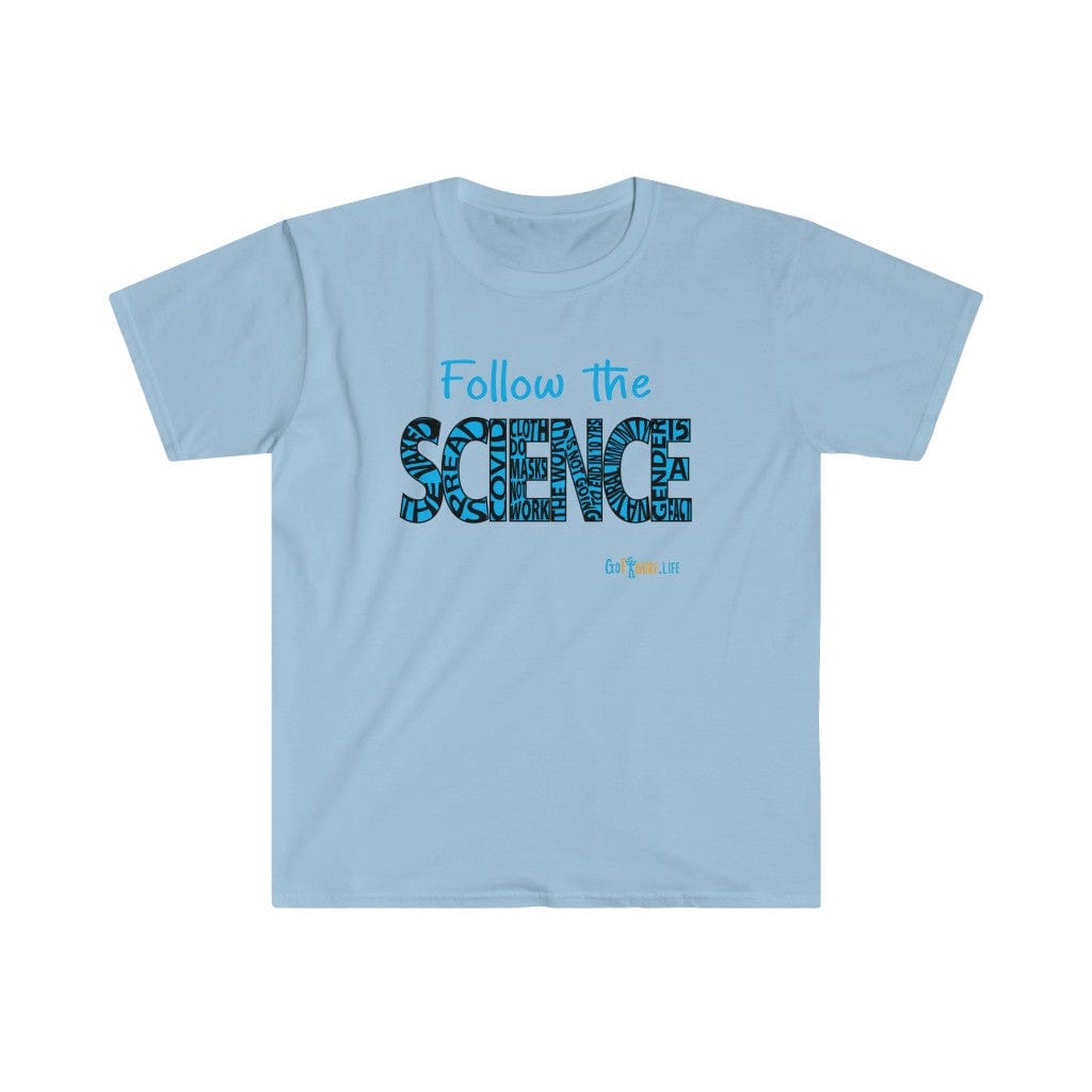Printify T-Shirt Light Blue / S Follow the Science