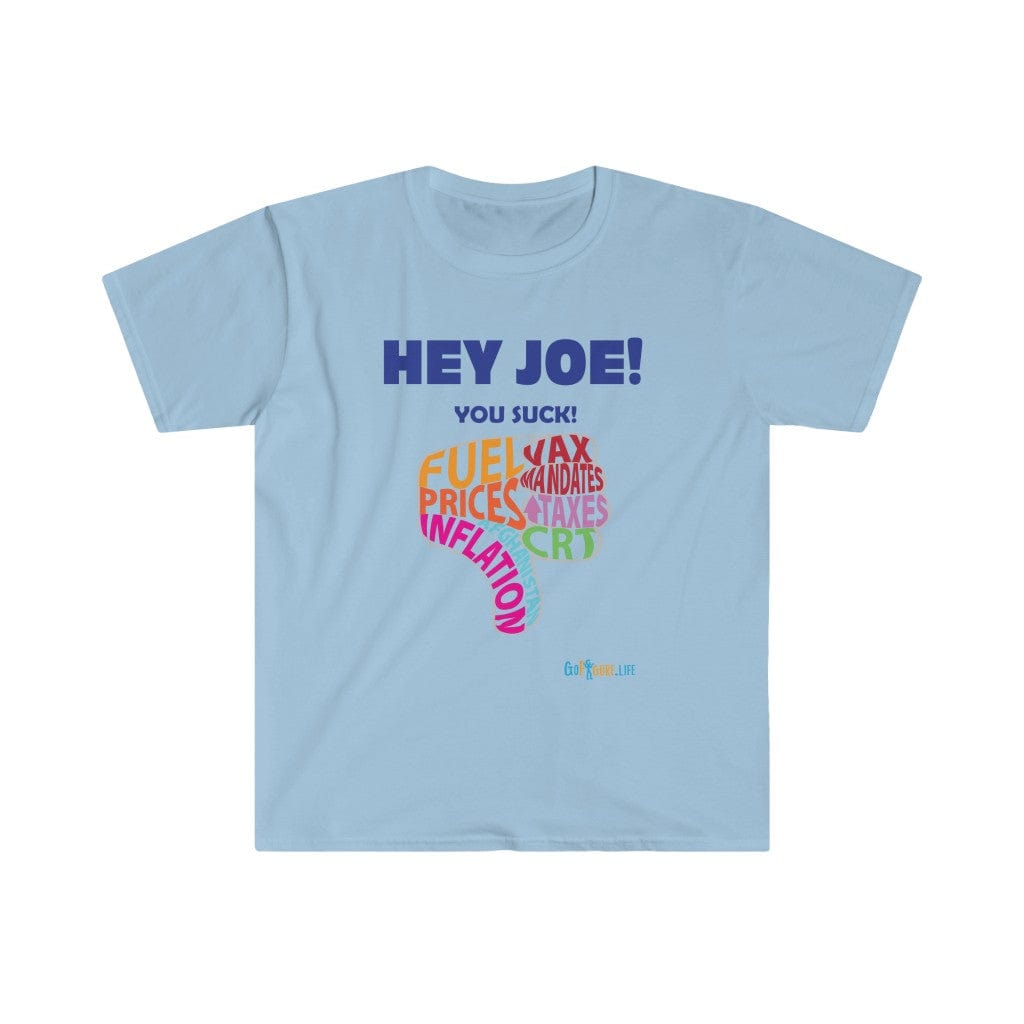 Printify T-Shirt Light Blue / S Hey Joe You Suck!