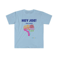 Thumbnail for Printify T-Shirt Light Blue / S Hey Joe You Suck!