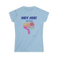 Thumbnail for Printify T-Shirt Light Blue / S Women's - Hey Joe You Suck