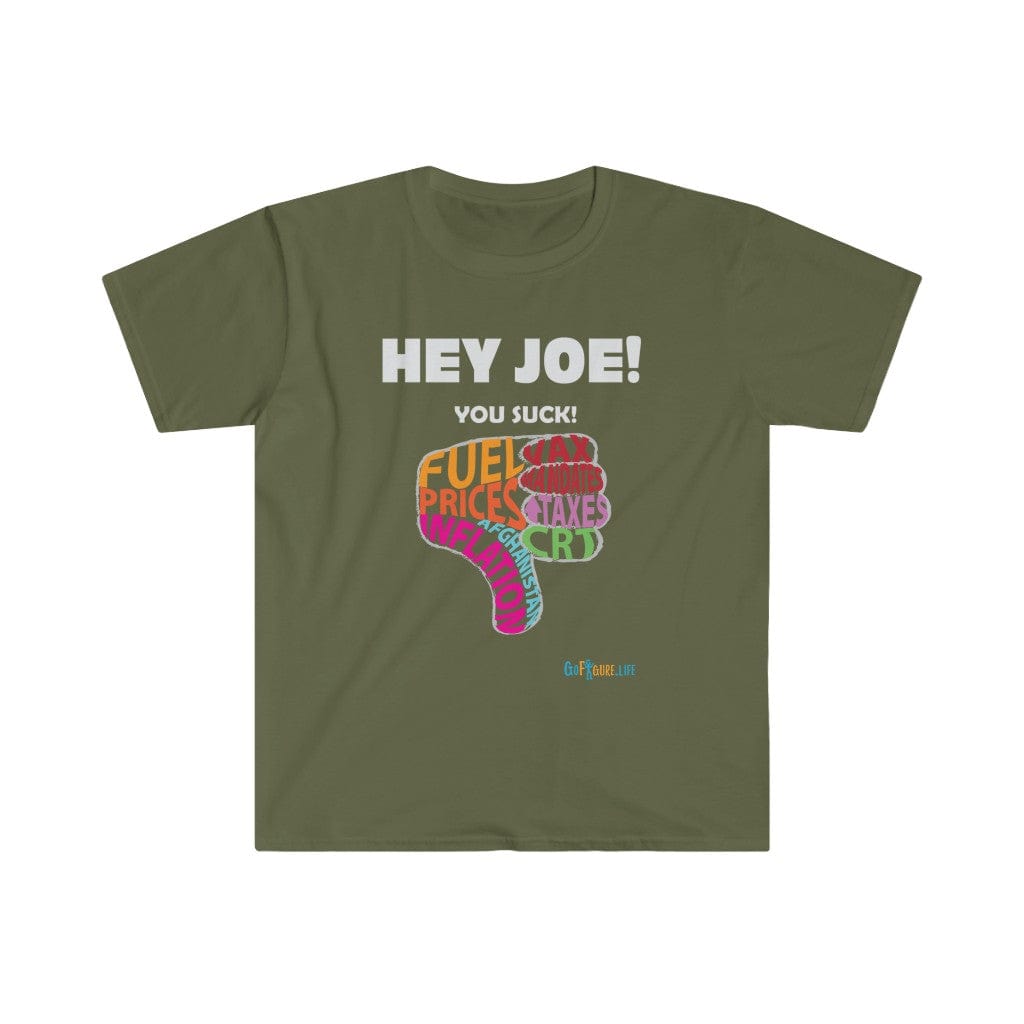 Printify T-Shirt Military Green / S Hey Joe You Suck!