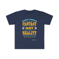 Thumbnail for Printify T-Shirt Navy / S Fantasy is NOT Reality