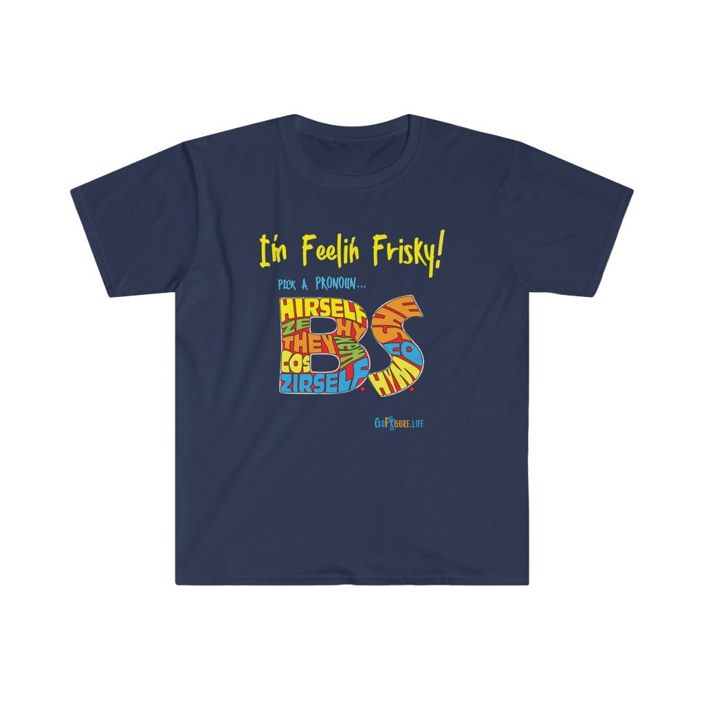 Printify T-Shirt Navy / S I’m Feelin’ Frisky