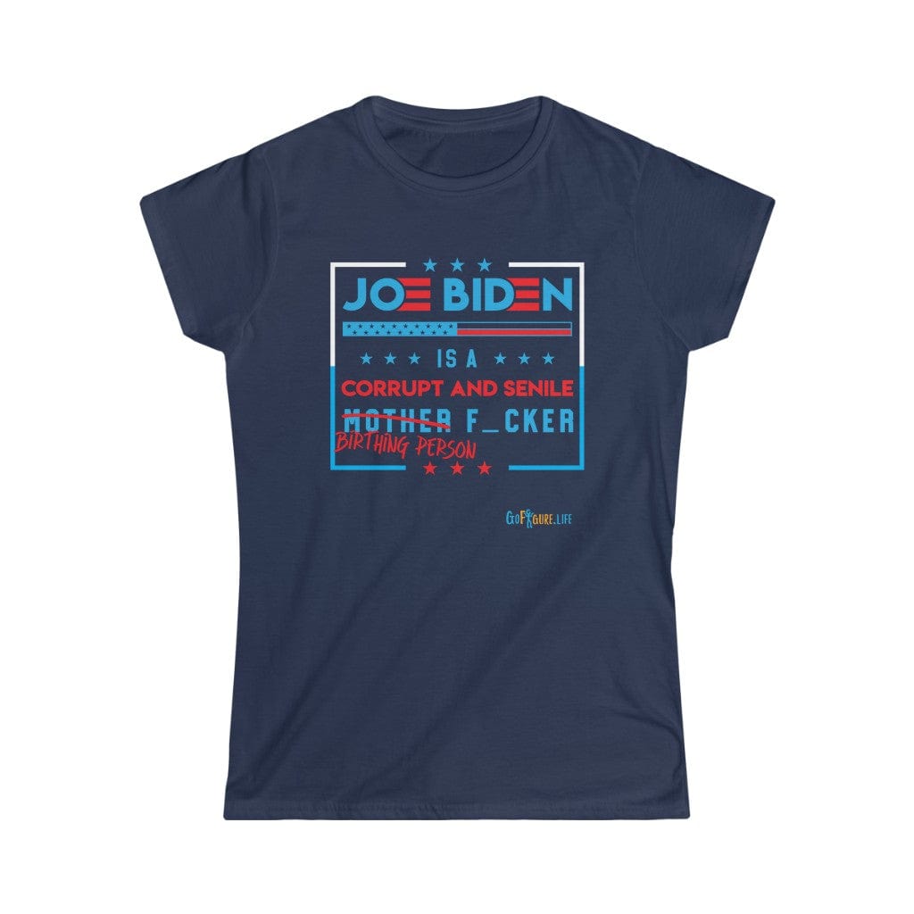 Printify T-Shirt Navy / S Joe is a Birthing Person F_cker