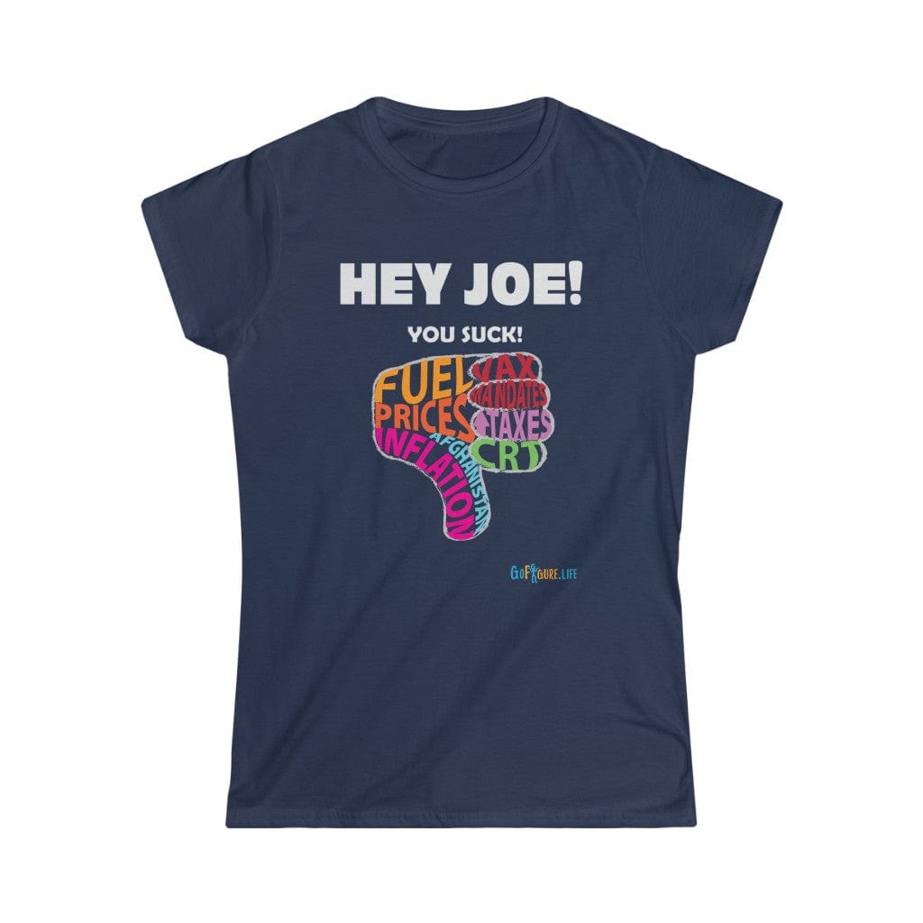 Printify T-Shirt Navy / S Women's - Hey Joe You Suck