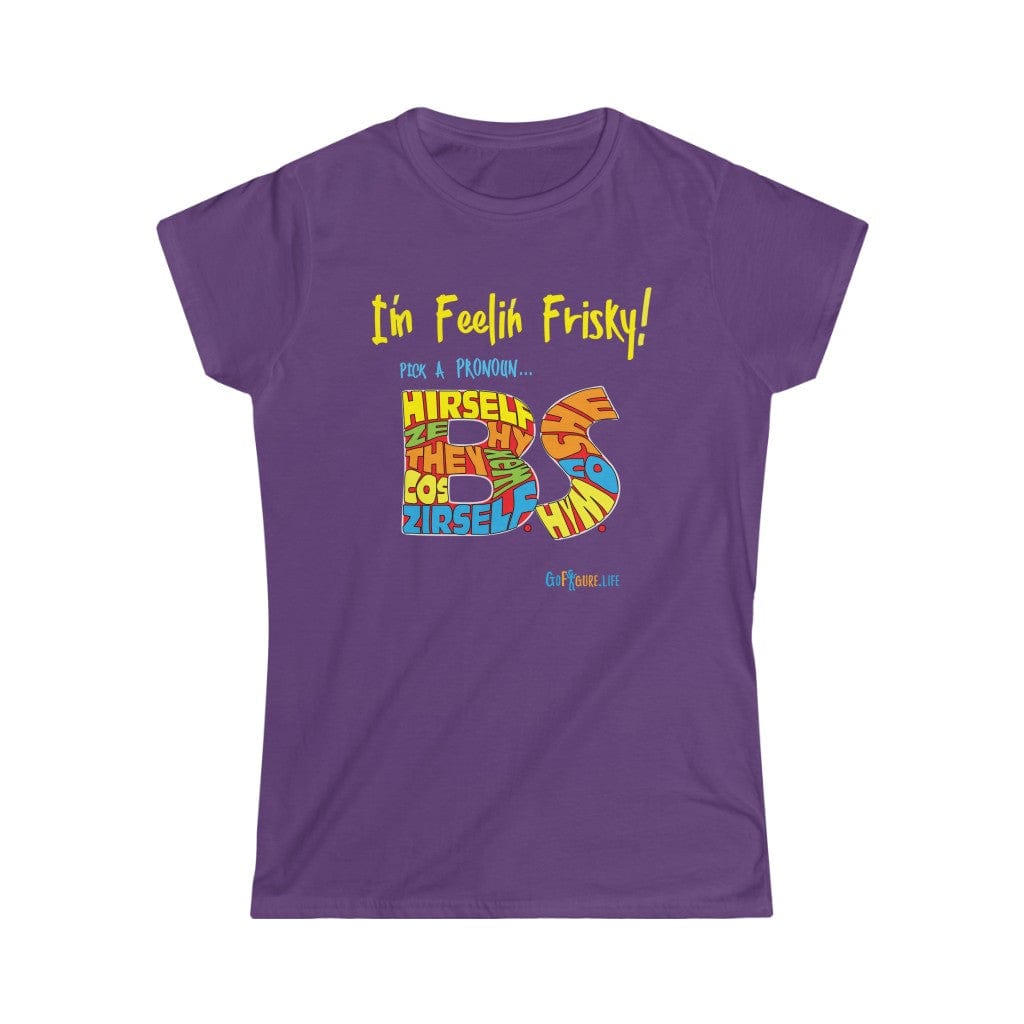 Printify T-Shirt Purple / S Women's - I’m Feelin’ Frisky
