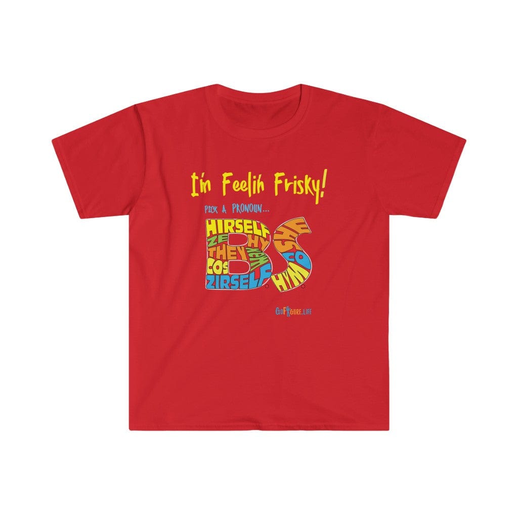 Printify T-Shirt Red / S I’m Feelin’ Frisky