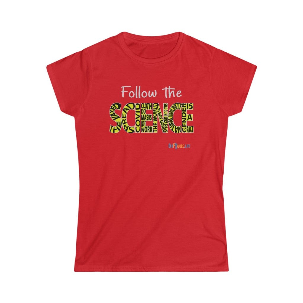 Printify T-Shirt Red / S Women's - Follow the Science