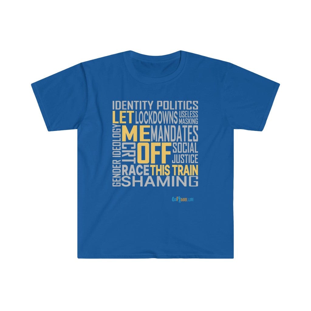 Printify T-Shirt Royal / S Let Me Off This Train