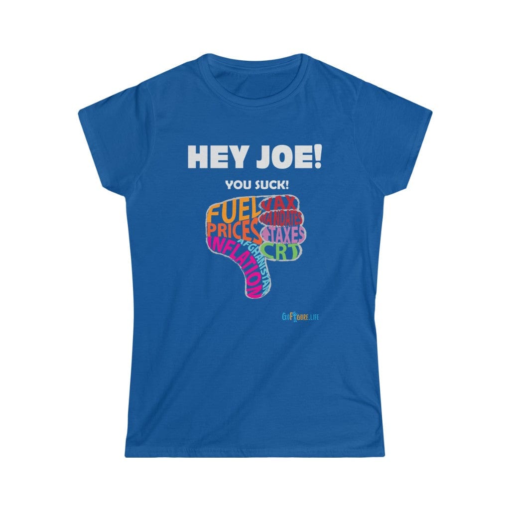 Printify T-Shirt Royal / S Women's - Hey Joe You Suck