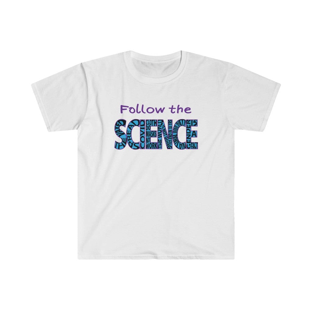 Printify T-Shirt White / S Follow the SCIENCE