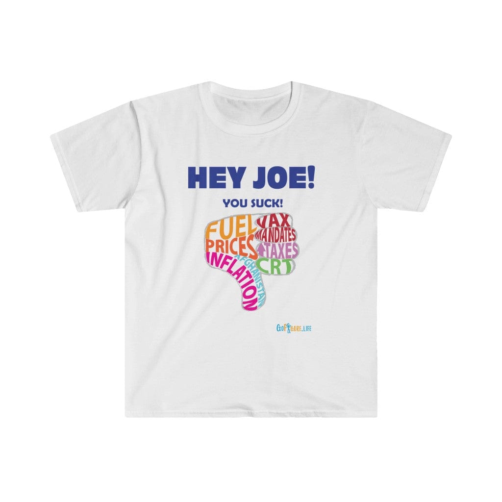 Printify T-Shirt White / S Hey Joe You Suck!