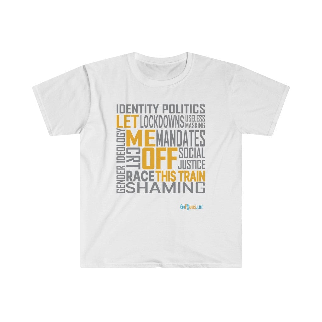 Printify T-Shirt White / S Let Me Off This Train